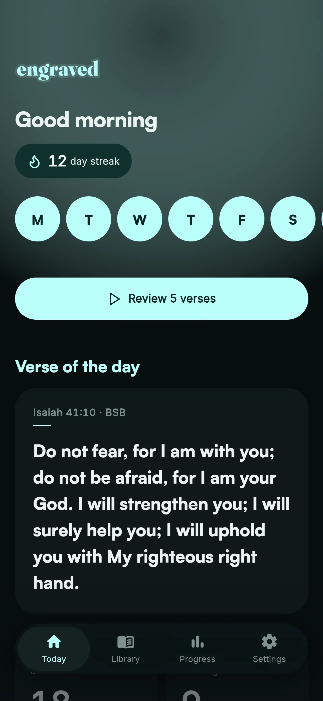 The Engraved home screen: a daily streak, the week's rhythm strip, a review button, and the verse of the day.
